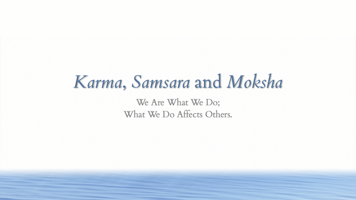 Karma, Samsara, and Moksha